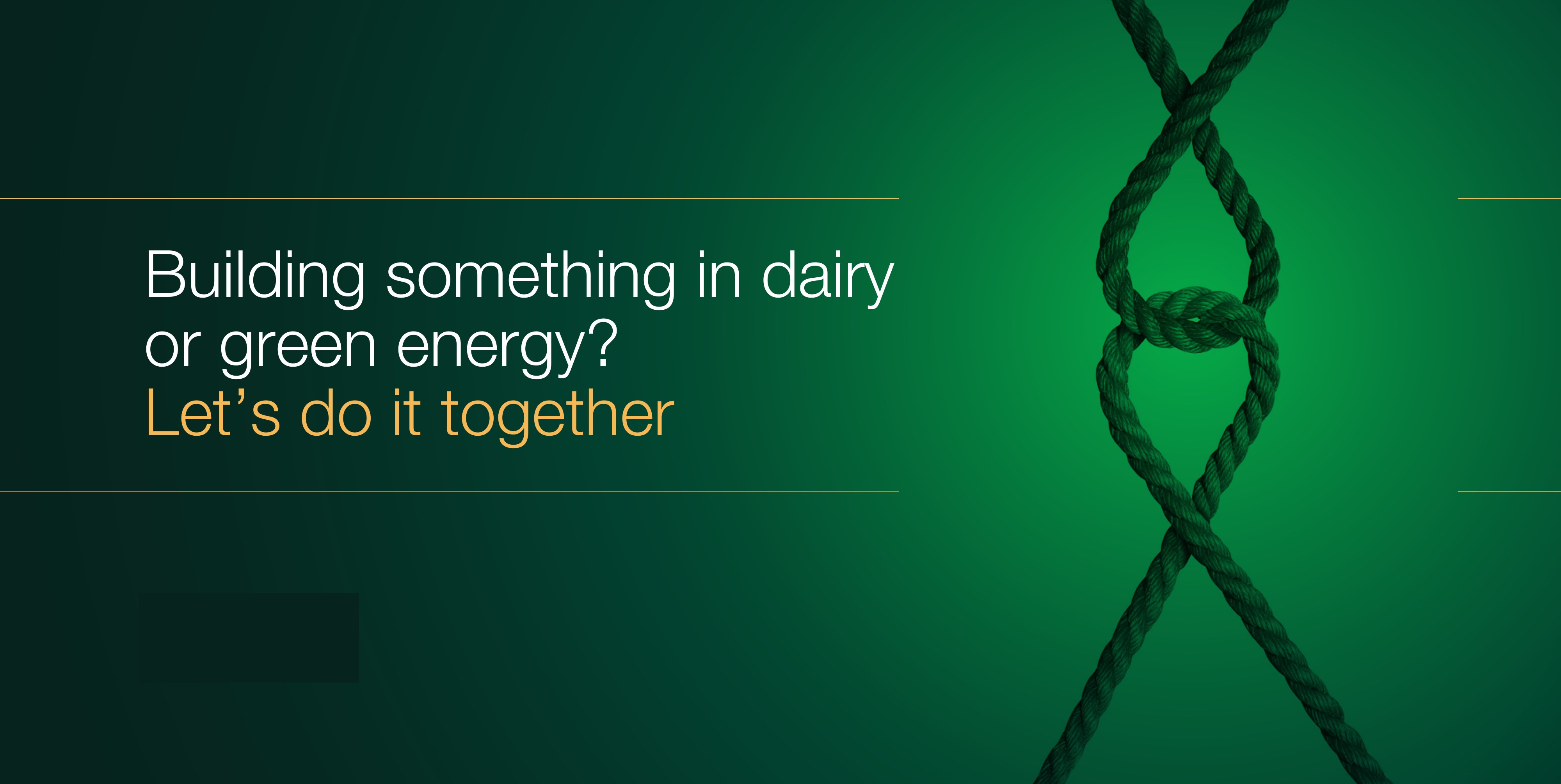 Building something in dairy or green energy? Let's do it together